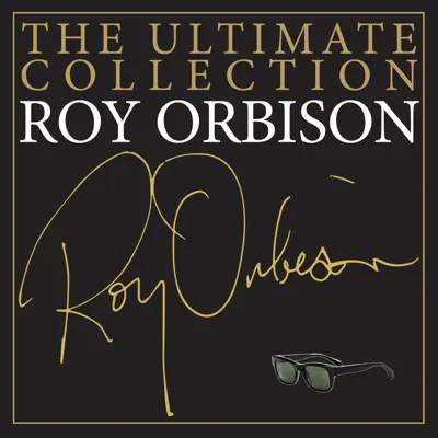 The Ultimate Collection - Roy Orbison