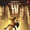 Bas Tu (feat. Millind Gaba) - Single album lyrics, reviews, download