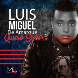 Luis Miguel del Amargue - Ven a Mis Brazos