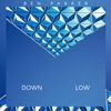 Down Low - Single