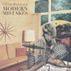 Modern Mistakes, 2013