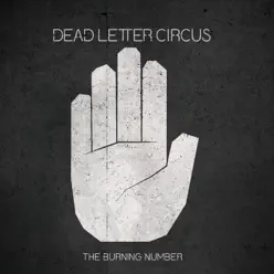 The Burning Number - Single - Dead Letter Circus The Burning Number - Single - Dead Letter Circus