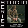 I Love You This Much (Studio Series Performance Track) - EP