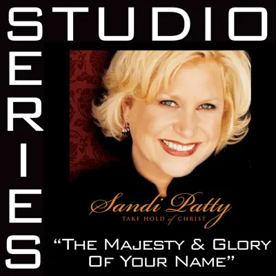 The Majesty and Glory of Your Name (Studio Series Performance Track) - EP - Sandi Patty