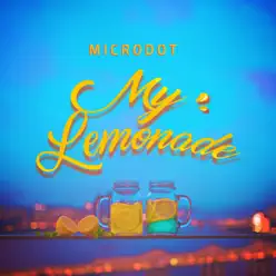 My Lemonade - Single - Microdot My Lemonade - Single - Microdot