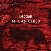 Far Corner - Endangered