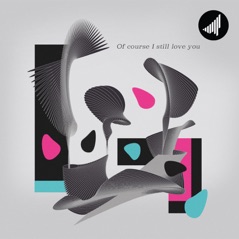 Of Course I Still Love You - EP