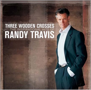 Randy Travis - Three Wooden Crosses - Line Dance Music