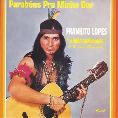 Parabéns Pra Minha Dor, Vol. 2 - Frankito Lopes