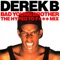 Bad Young Brother (The Hyped to F*** Remix) - Derek B lyrics