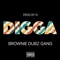 Digga (feat. Kiddy) - Brownie Dubz Gang lyrics