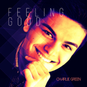 Feeling Good - EP - チャーリー・グリーン