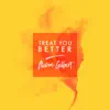 Treat You Better (Piano) - Single album lyrics, reviews, download