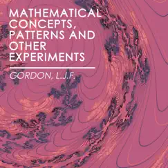 Mathematical Concepts, Patterns and Other Experiments - EP by Gordon album reviews, ratings, credits