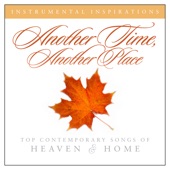 Another Time, Another Place - Top Contemporary Songs of Heaven & Home artwork