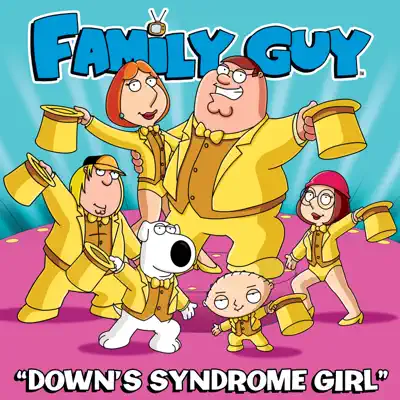 Down's Syndrome Girl (From "Family Guy") - Single - Family Guy
