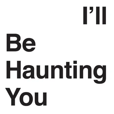 I'll Be Haunting You - Single - They Might Be Giants