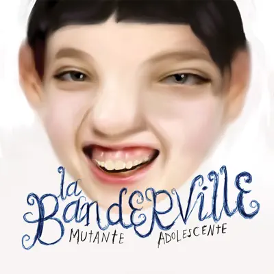 Mutante Adolescente - La Banderville