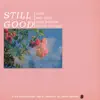 Still Good (feat. Alex Wiley, Mick Jenkins & Donnie Trumpet) - Single album lyrics, reviews, download