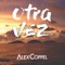 Otra Vez - Alex Coppel lyrics