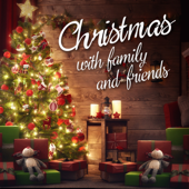 Christmas with Family and Friends - Verschillende artiesten