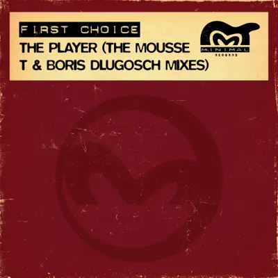 The Player (The Mousse T & Boris Dlugosch Mixes) - Single - First Choice