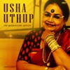 The Magnificent Usha Uthup