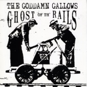 The Goddamn Gallows - Ghost of the Rails
