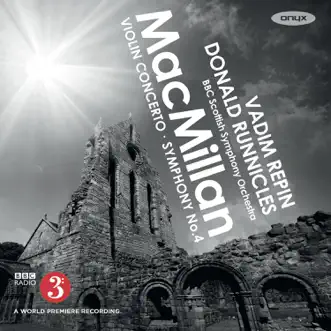 James MacMillan: Violin Concerto & Symphony No. 4 by BBC Scottish Symphony Orchestra, Donald Runnicles & Vadim Repin album reviews, ratings, credits