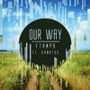 Our Way (feat. Kamatos) - Single