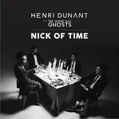 Nick of Time (feat. The Good Day Ghosts) - Single by Henri Dunant album reviews, ratings, credits