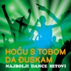 Hocu s tobom da djuskam - Najbolji Dance Hitovi, 2016