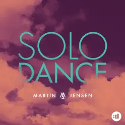 Solo Dance - Single - Martin Jensen Solo Dance - Single - Martin Jensen