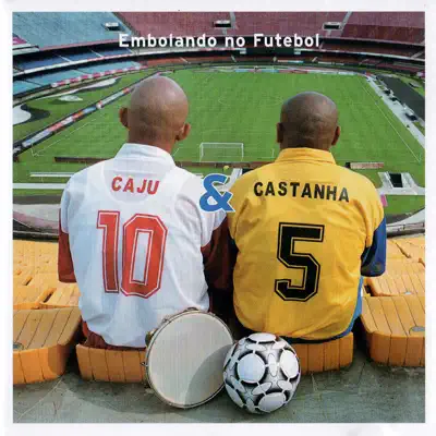 Embolando no Futebol - Caju & Castanha Embolando no Futebol - Caju & Castanha