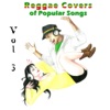 Reggae Covers of Popular Songs, Vol. 3