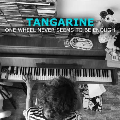 One Wheel Never Seems to Be Enough - Single - Tangarine