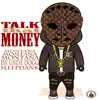 Talk that Money (feat. Da' Unda' Dogg & Sleepdank) - Single album lyrics, reviews, download