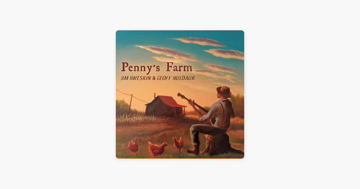 penny s farm von jim kweskin geoff muldaur bei apple music penny s farm von jim kweskin geoff muldaur bei apple music