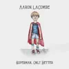 Superman, Only Better album lyrics, reviews, download