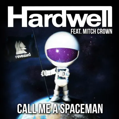 Call Me a Spaceman (feat. Mitch Crown) - Single - Hardwell
