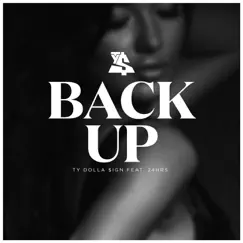 Back Up (feat. 24hrs) - Single by Ty Dolla $ign album reviews, ratings, credits