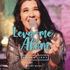 Leva-Me Além - Single