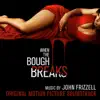 When the Bough Breaks (Original Motion Picture Soundtrack) album lyrics, reviews, download