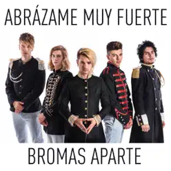 Abrázame Muy Fuerte - Single - Bromas Aparte Abrázame Muy Fuerte - Single - Bromas Aparte