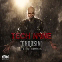 Choosin (feat. Brandoshis) - Single - Tech N9ne