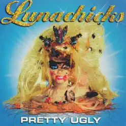 Pretty Ugly - Lunachicks