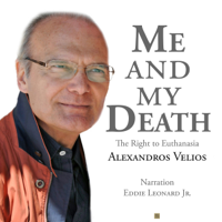 Alexandros Velios - Me and My Death: The Right to Euthanasia (Unabridged) artwork