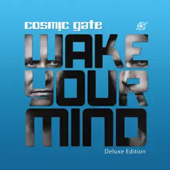 Wake Your Mind (Deluxe Edition) - Cosmic Gate