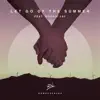 Stream & download Let Go of the Summer (feat. Robbie Jay) - Single