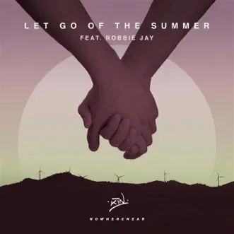 Let Go of the Summer (feat. Robbie Jay) - Single by Kin album reviews, ratings, credits